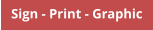 Sign - Print - Graphic