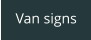 Van signs